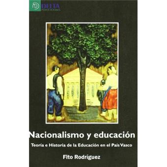 Nacionalismo y Educacion : Teoria E Historia de La Educacion En El Pais Vasco - 1