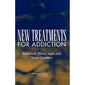 New Treatments for Addiction - Behavioral, Ethical, Legal, and Social Questions - Paperback - 2003 - 1