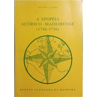 A epopéia açórico-madeirense (1746-1756). - 1