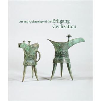 Art and Archaeology of the Erligang Civilization - Hardback - 2014 - 1