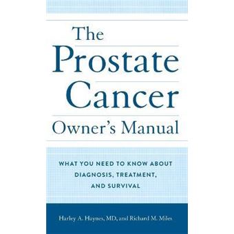 The Prostate Cancer Owner's Manual : What You Need to Know About Diagnosis, Treatment, and Survival - 1