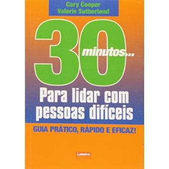 30 Minutos... Para Lidar Com Pessoas Dificieis - 1