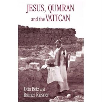 Jesus, Qumran And The Vatican: Clarifications - [Version Originale] - 1