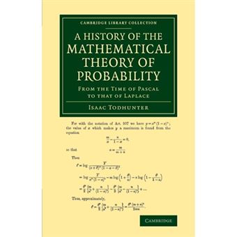 A History of the Mathematical Theory of Probability - From the Time of Pascal to That of Laplace - Paperback - 2014 - 1