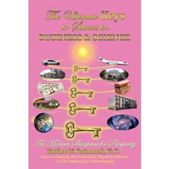 The Ultimate Keys to Success in Business and Science - The Modern Blueprint for Prosperity - Paperback / softback - 2008 - 1