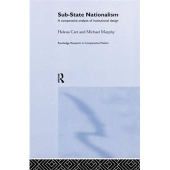 Sub-State Nationalism - A Comparative Analysis of Institutional Design - Paperback - 2015 - 1