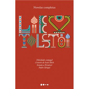 Novelas Completas - Felicidade Conjugal, a Morte de Ivan Ilitch, Sonata a Kreutzer, Padre Siérgui - 1