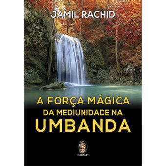 A Força Mágica Da Mediunidade Na Umbanda - Vol. 1 - 1
