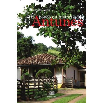 Um Pouco Da História Dos Antunes - 1