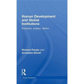 Human Development And Global Institutions Evolution, Impact, Reform - 1