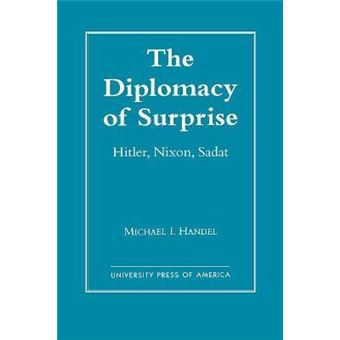 The Diplomacy of Surprise : Hitler, Nixon, Sadat, Harvard Studies in International Affairs, Number 44 - 1