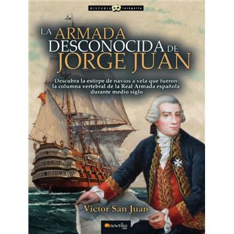 La Armada Desconocida De Jorge Juan Nueva Edición - 1