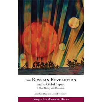 Russian Revolution  Its Global Impact A Short History With Documents Passages Key Moments In History - 1