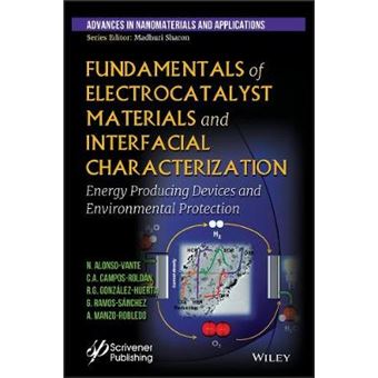 Fundamentals Of Electrocatalyst Materials And Interfacial Characterization Energy Producing Devices And Environmental Protection Advances In Nanotechnology  Applications - 1