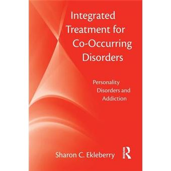 Integrated Treatment for Co-occurring Disorders - Personality Disorders and Addiction - Paperback - 2008 - 1