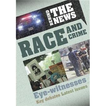 Behind the News: Race and Crime - Hardback - 2014 - 1