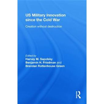 Us Military Innovation Since the Cold War - Creation without Destruction - Hardback - 2009 - 1