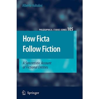 How Ficta Follow Fiction - A Syncretistic Account of Fictional Entities - Paperback - 2010 - 1
