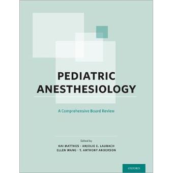 Pediatric Anesthesiology - A Comprehensive Board Review - Paperback - 2015 - 1