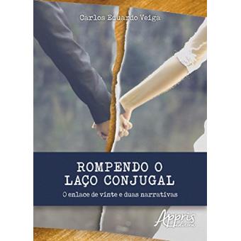 Rompendo o Laço Conjugal. O Enlace de Vinte e Duas Narrativas - 1