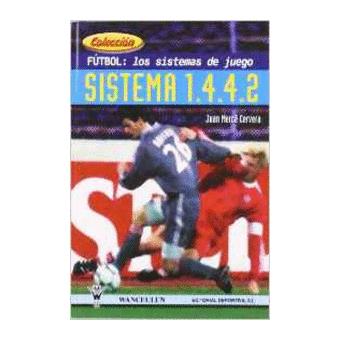 Futbol Los Sistemas De Juego, Sistema 1.4.4.2/ Soccer, Game Systems, System 1.4.4.2 - 1
