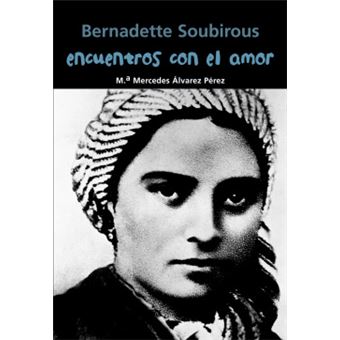 Encuentros Con El Amor (Bernadette Soubirous) - 1