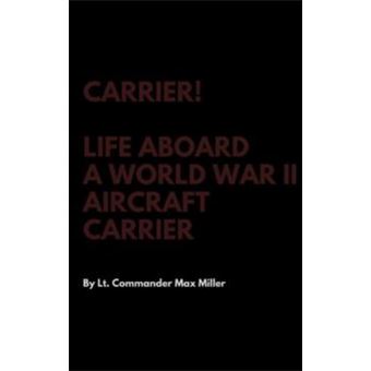 Carrier Life Aboard A World War Ii Aircraft Carrier - 1