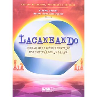 Lacaneando - Ideias, Sensaçoes E Sentidos - 1