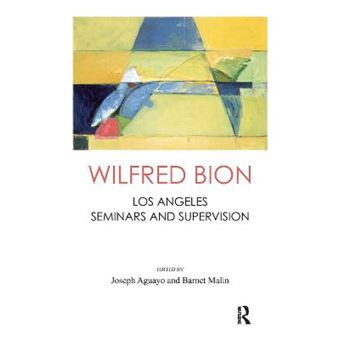 Wilfred Bion Los Angeles Seminars And Supervision - 1