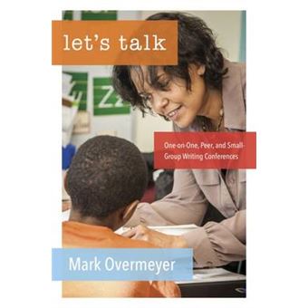 Lets Talk - One-On-One, Peer, and Small-Group Writing Conferences - Paperback - 2015 - 1