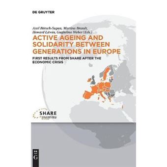 Active Ageing And Solidarity Between Generations In Europe First Results From Share After The Economic Crisis - 1