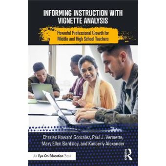 Informing Instruction With Vignette Analysis Powerful Professional Growth For Middle And High School Teachers - 1