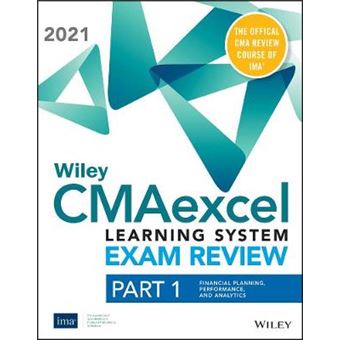 Wiley Cmaexcel Learning System Exam Review 2021 Part 1, Financial Planning, Performance, And Analytics Set 1Year Access - 1