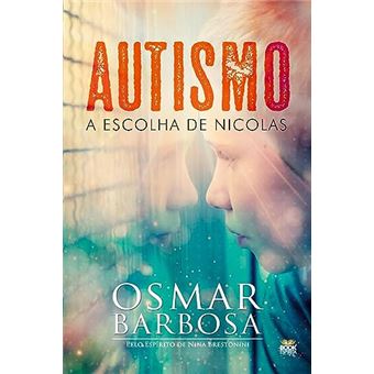 Autismo - A Escolha De Nicolas - 1