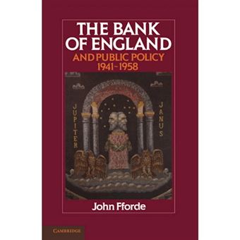 The Bank of England and Public Policy, 1941-1958 - Paperback - 2011 - 1