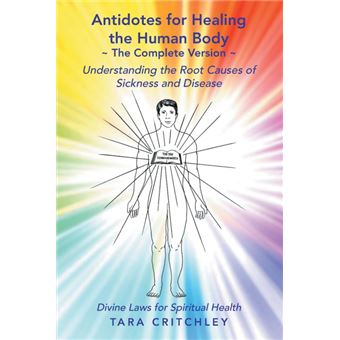 Antidotes For Healing The Human Body The Complete Version - 1