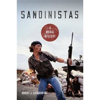 Sandinistas A Moral History - 1