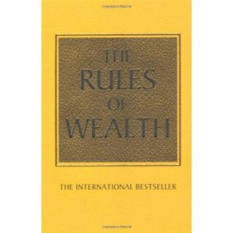 The Rules Of Wealth: A Personal Code For Prosperity And Plenty - 1