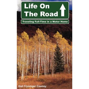 Life on the Road - Traveling Full-Time in a Motor Home - Paperback / softback - 2004 - 1