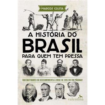 A História do Brasil Para Quem Tem Pressa - 1