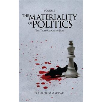 The Materiality of Politics: Volume 1 : The Technologies of Rule - 1