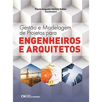 Gestao E Modelagem De Projetos Para Engenheiros E Arquitetos - 1