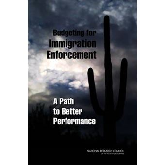 Budgeting for Immigration Enforcement - A Path to Better Performance - Paperback - 2011 - 1