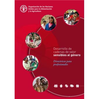 Desarrollo de cadenas de valor sensibles al genero : Directrices para profesionales - 1