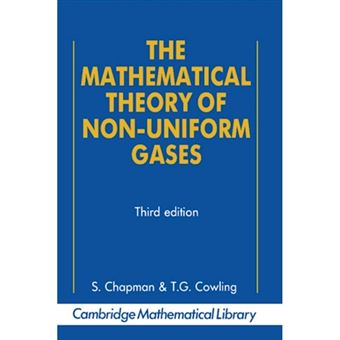 The Mathematical Theory of Non-uniform Gases - An Account of the Kinetic Theory of Viscosity, Thermal Conduction and Diffusion in Gases - Paperback - 1991 - 1