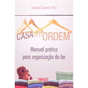 Casa em Ordem. Manual Prático Organização do Lar - 1