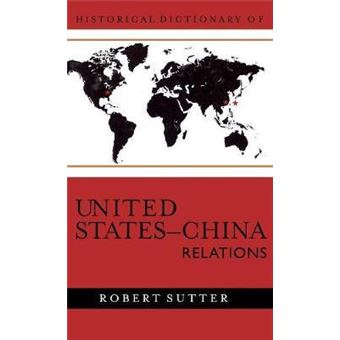 Historical Dictionary of United States-China Relations - 1