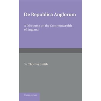 De Republica Anglorum - a Discourse on the Commonwealth of England - Paperback - 2013 - 1