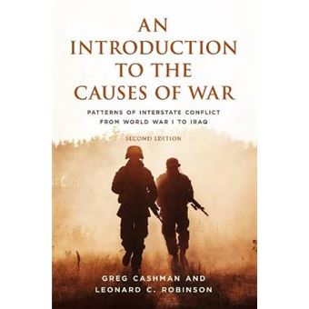 An Introduction To The Causes Of War Patterns Of Interstate Conflict From World War I To Iraq, Second Edition - 1