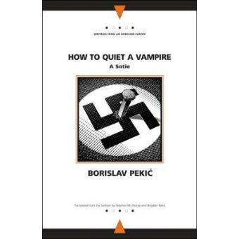 How To Quiet A Vampire, Writings From An Unbound Europe - 1